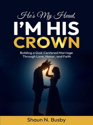 cover image of He's My Head, I'm His Crown